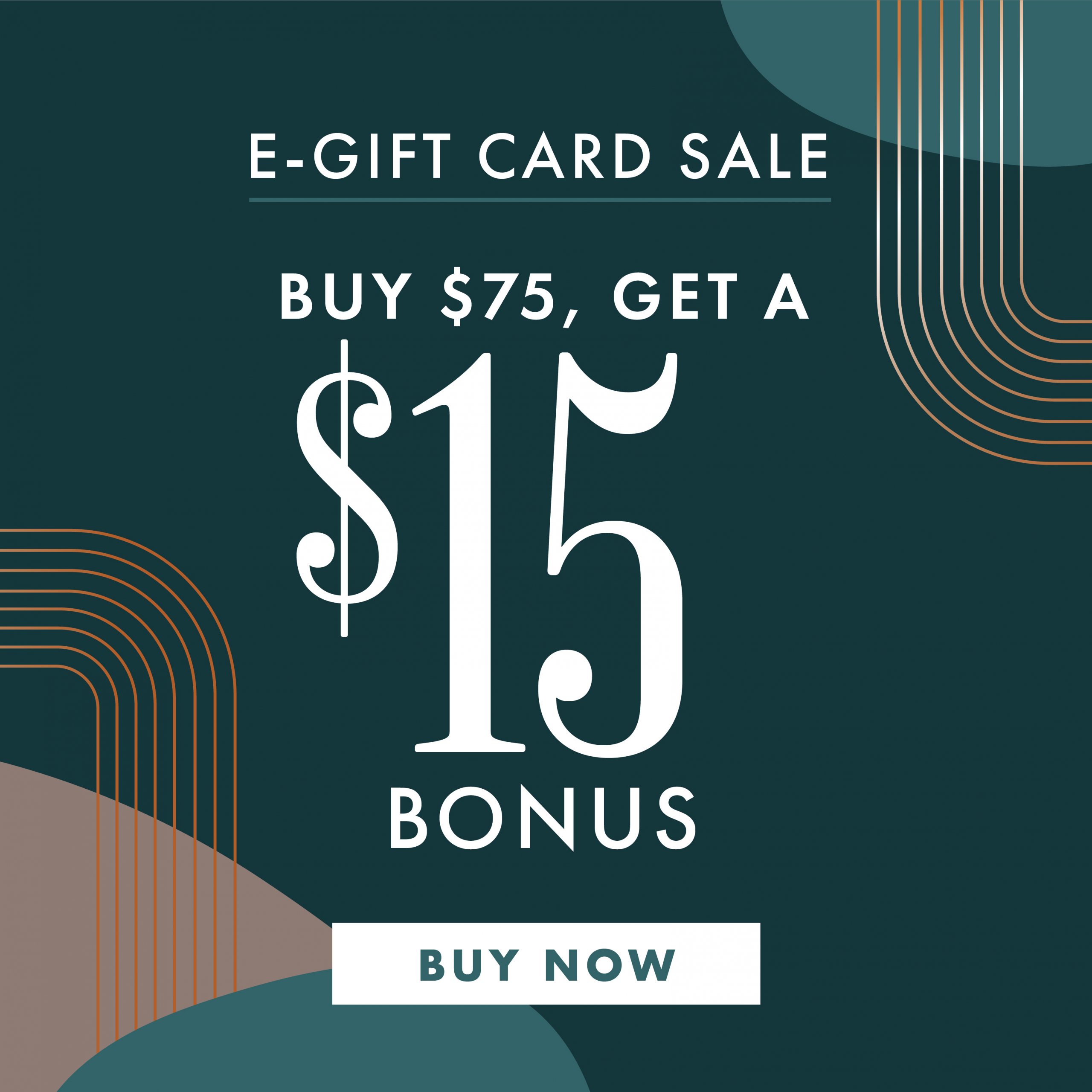 Buy a $75 E-gift card, get a $15 bonus